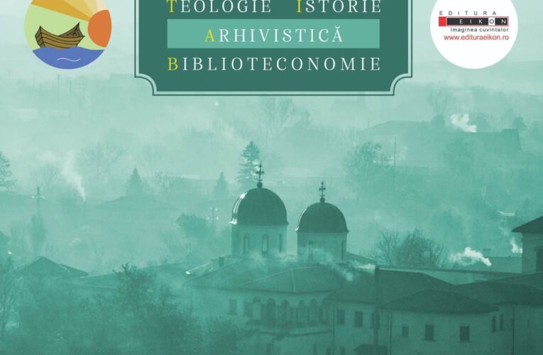 CONFERINȚA NAȚIONALĂ T.I.A.B. (TEOLOGIE. ISTORIE. ARHIVISTICĂ. BIBLIOTECONOMIE) EDIȚIA I